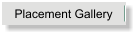Placement Gallery